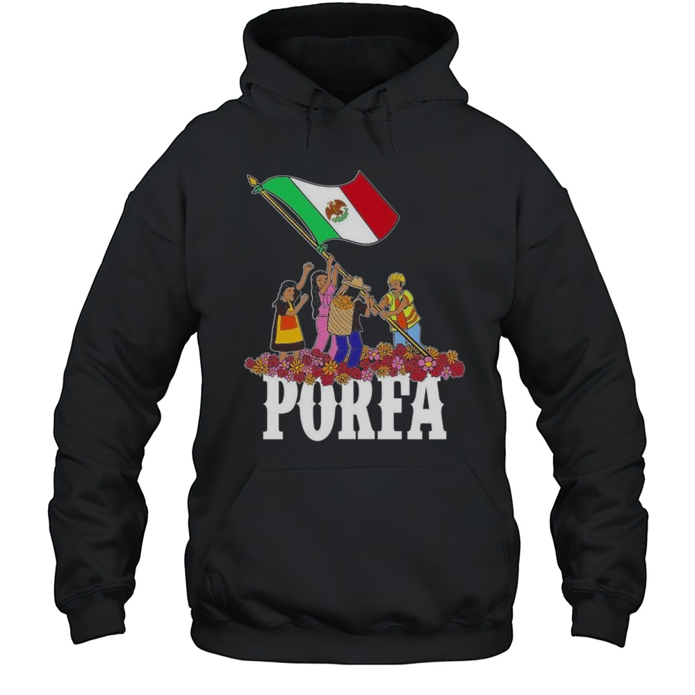 Porfa Immigration Charity Mexico T-shirt Unisex Hoodie