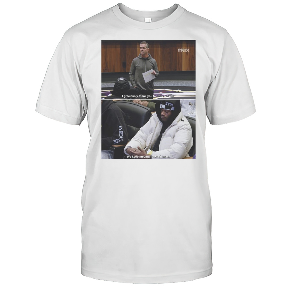Poster Baltimore Ravens John Harbaugh I Graciously Thank You For This Season We Keep Moving Forward Man T-shirt