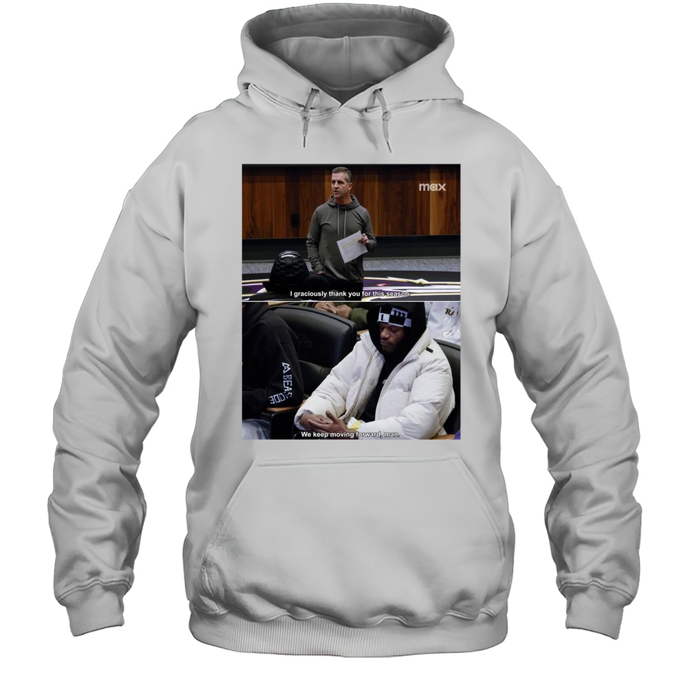 Poster Baltimore Ravens John Harbaugh I Graciously Thank You For This Season We Keep Moving Forward Man T-shirt Unisex Hoodie