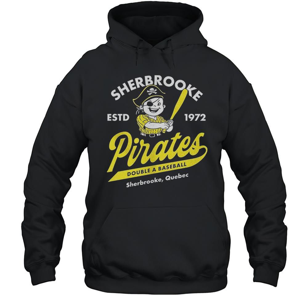 Sherbrooke Pirates Quebec Double A Baseball Est 1972 Shirt Unisex Hoodie