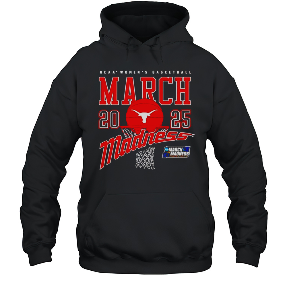Texas Longhorns March Madness NCAA Womens Basketball 2025 Shirt Unisex Hoodie