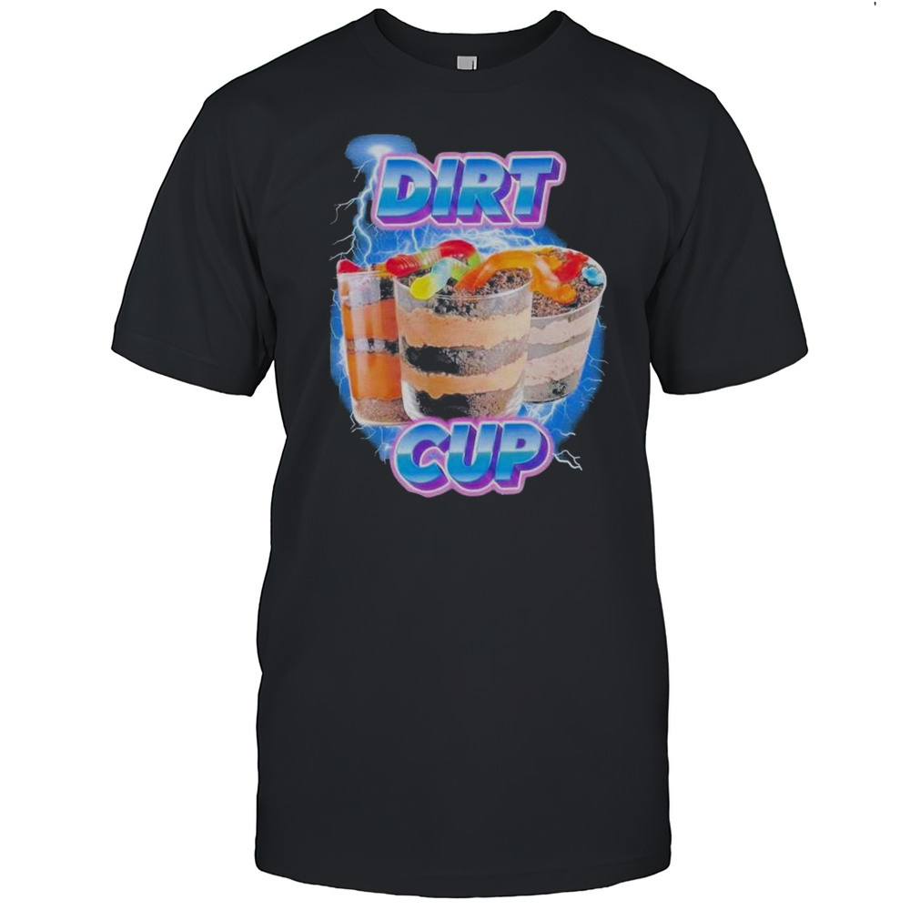 The Dirt Cup T-shirt