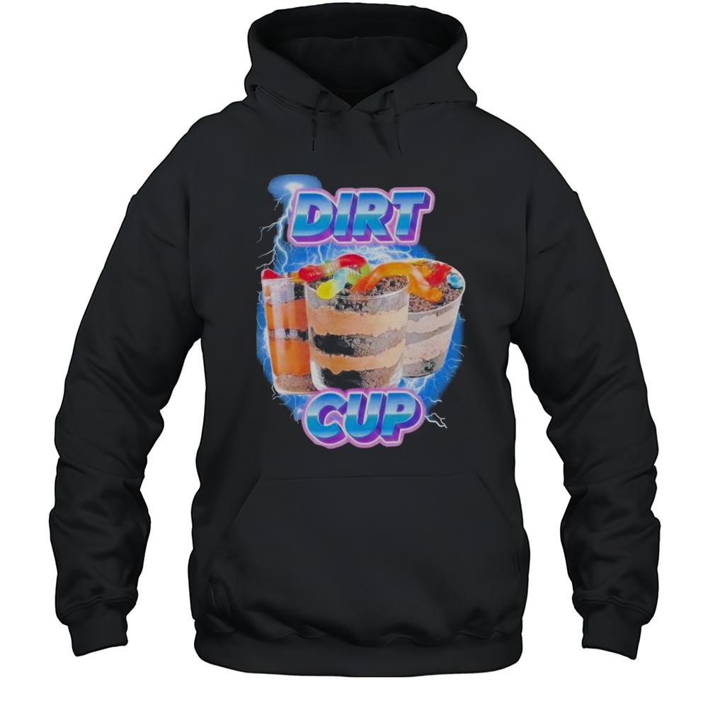 The Dirt Cup T-shirt Unisex Hoodie