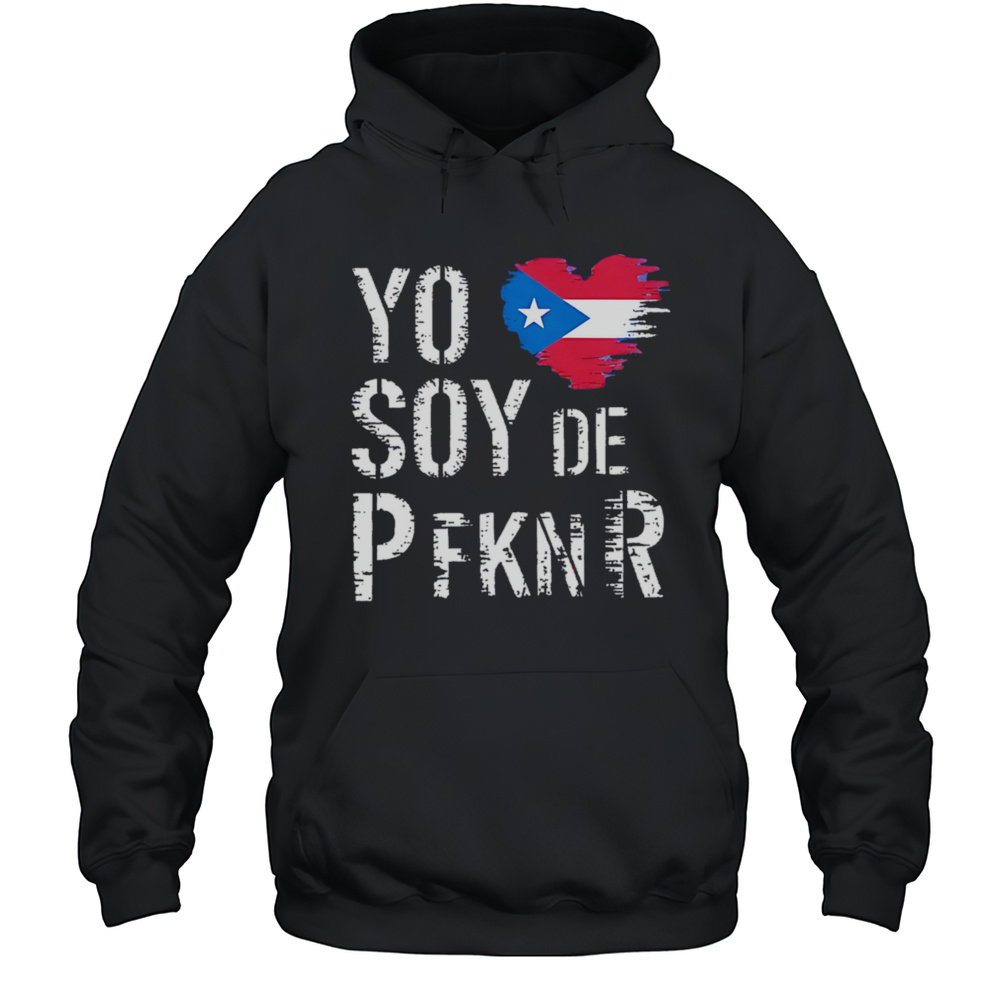 Yo Soy De Pfknr Shirt Unisex Hoodie