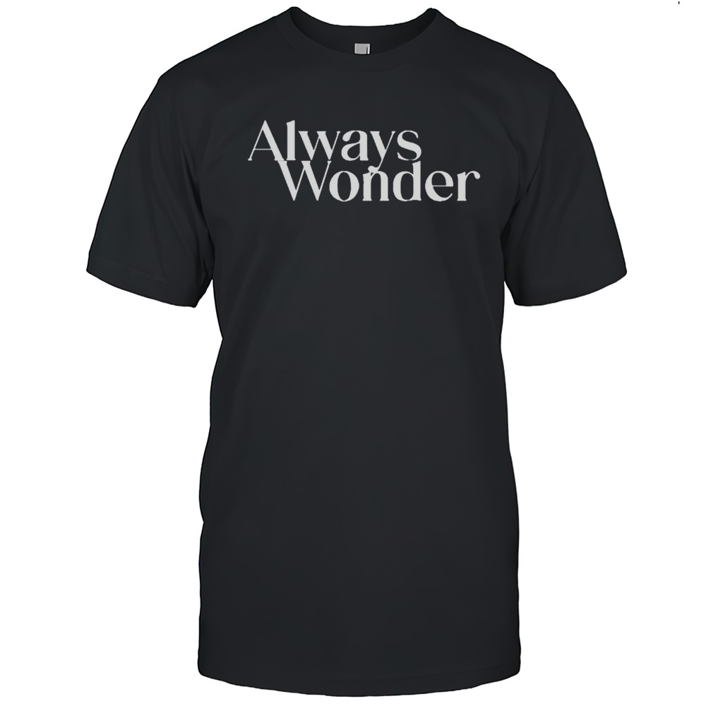 Always Wonder T-Shirt