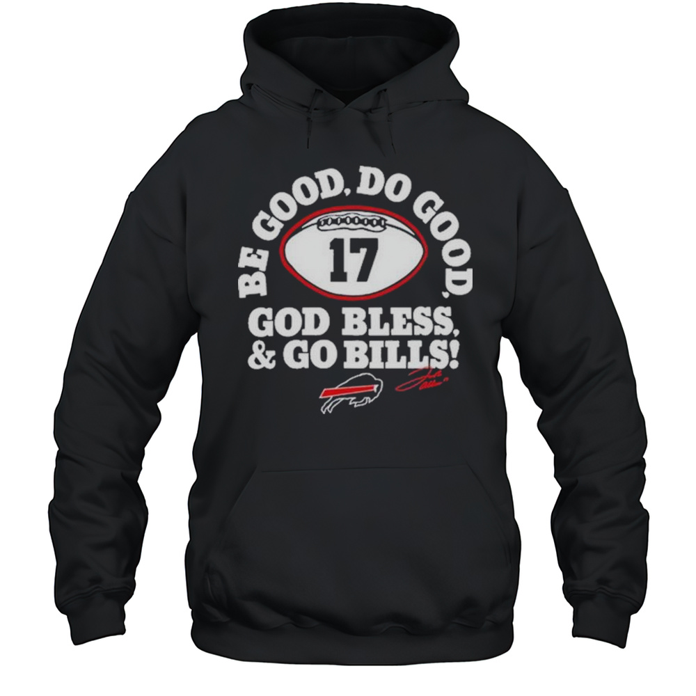 Be Good Do Good God Bless And Go Bills Shirts Unisex Hoodie