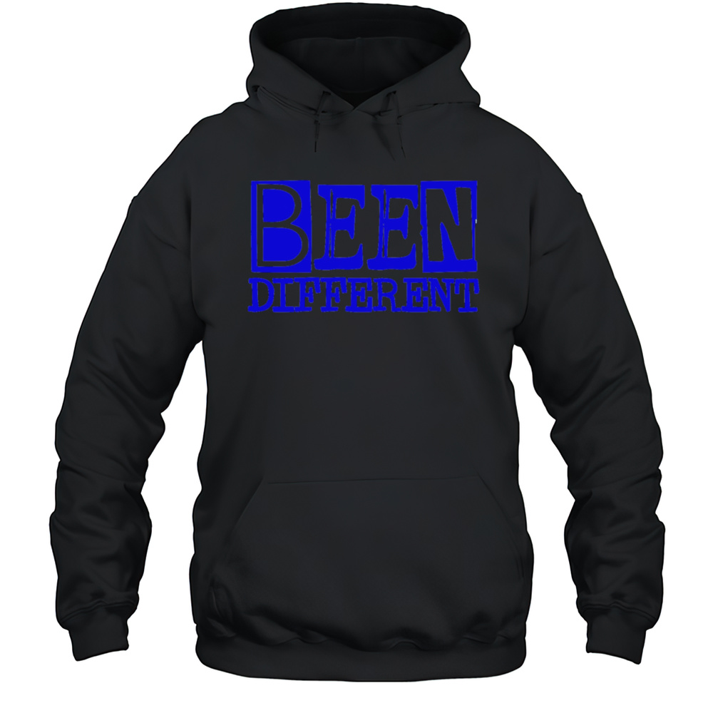 Been Different Shirt Unisex Hoodie