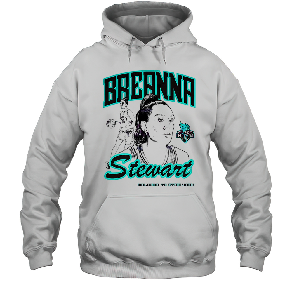 Breanna Stewart New York Liberty Womens Basketball WNBA Welcome To Stew York Shirt Unisex Hoodie