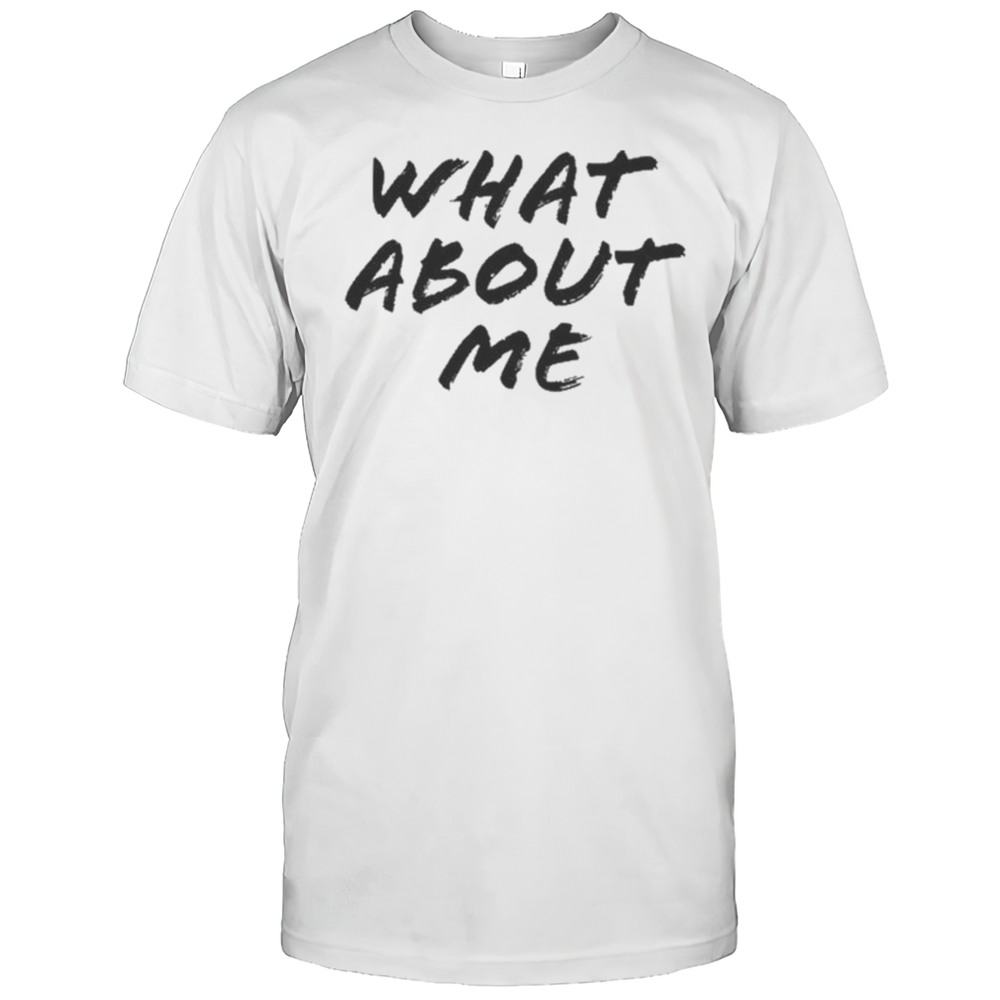 Britani Bateman What About Me T-Shirt