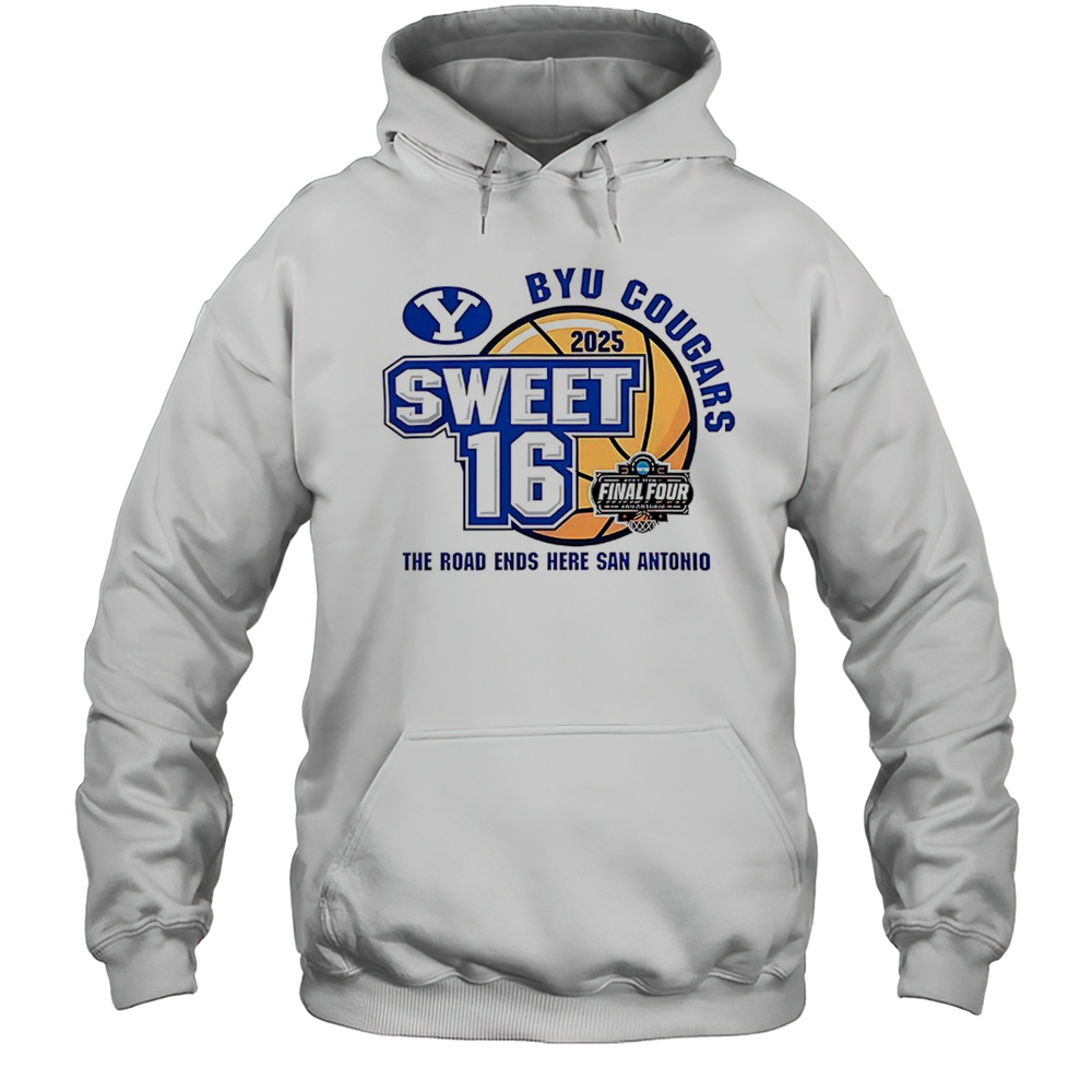 BYU Cougars Sweet 16 Final Four The Road Ends Here San Antonio Shirt Unisex Hoodie