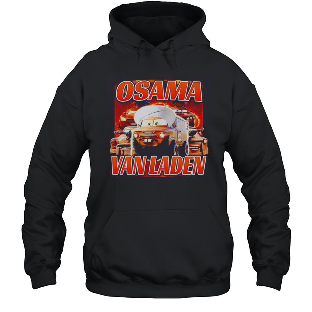 Cars Osama Van Laden Shirt Unisex Hoodie