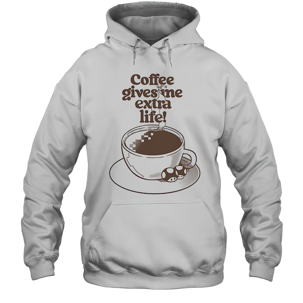 Coffee Gives Me Extra Life Shirt Unisex Hoodie