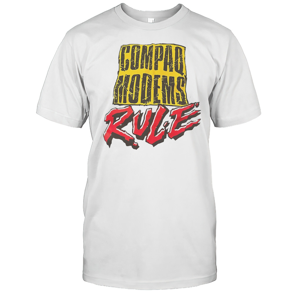 Compaq Modems Rule Shirt