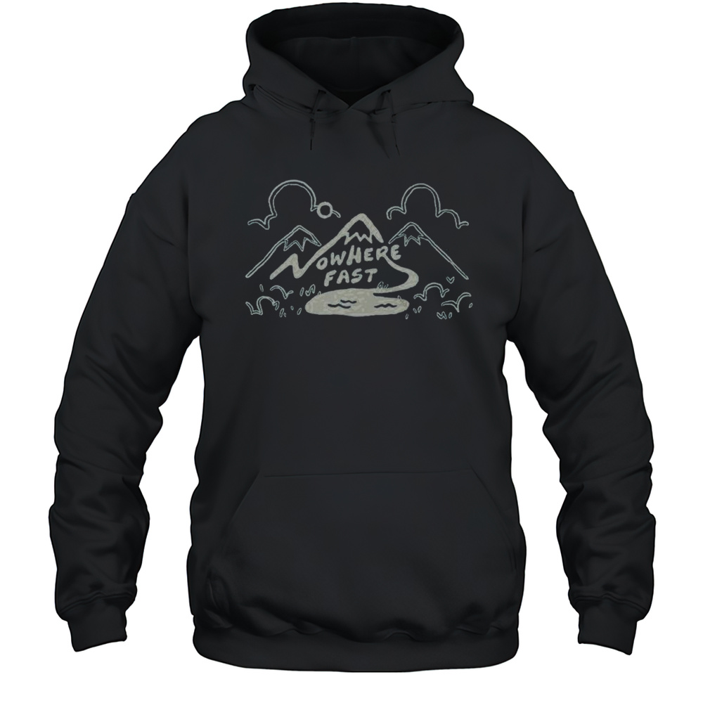 Evan Honer Nowhere Fast Mountain T-shirt Unisex Hoodie
