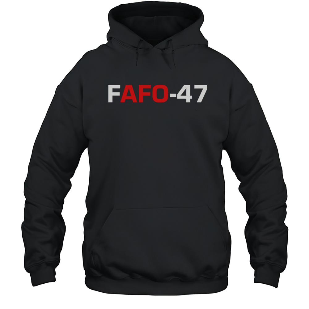 FAFO-47 Shirt Unisex Hoodie