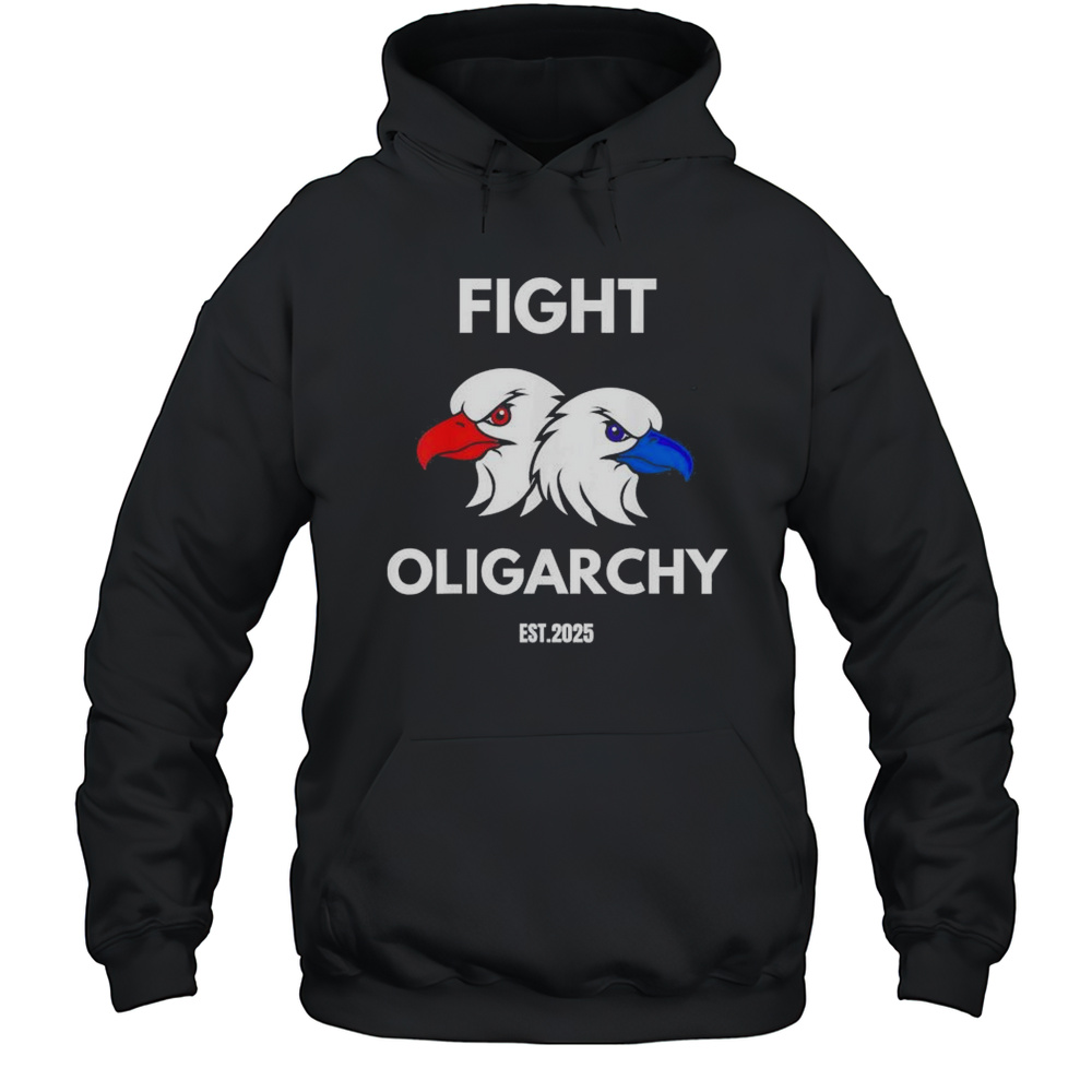 Fight Oligarchy Patriotic Quotes 2025 Anti Corruption Shirts Unisex Hoodie