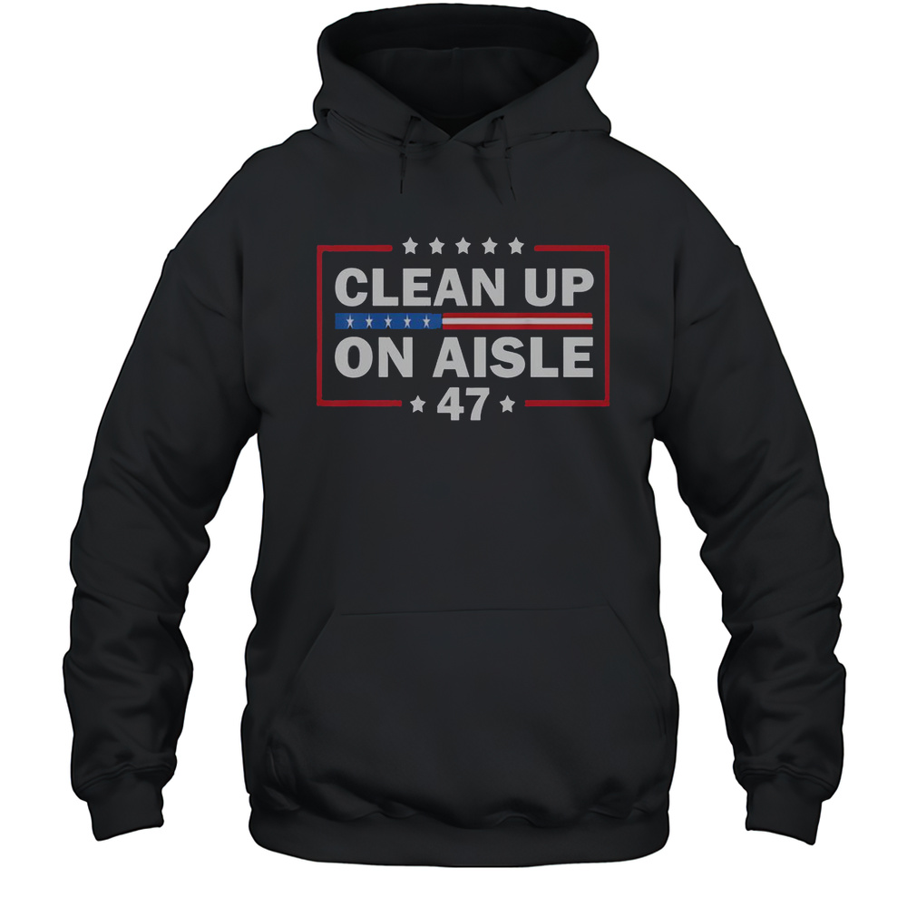 Hot Clean Up On Aisle 47 T-Shirt Unisex Hoodie