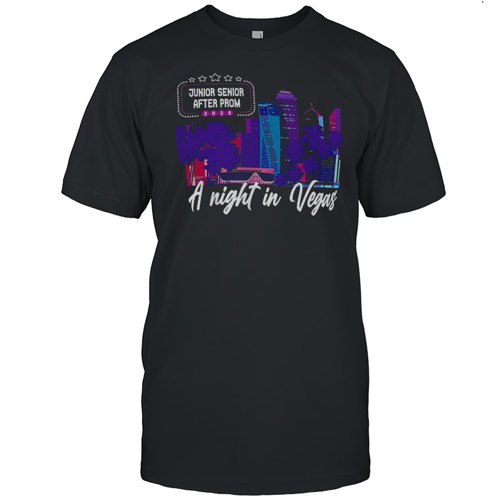 Junior Senior After From 2025 A Night In Vegas Shirt