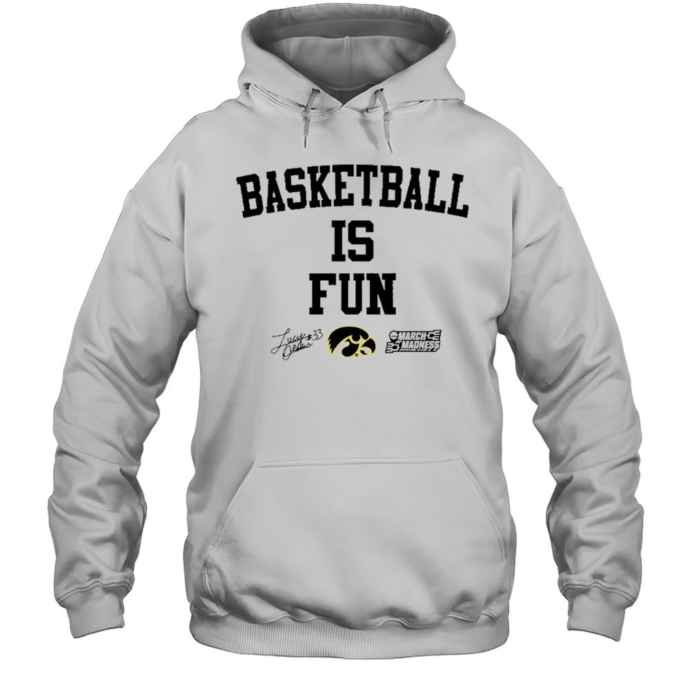 Lucy Olsen Iowa Hawkeyes Basketball Is Fun 2025 NCAA March Madness Signature T-shirt Unisex Hoodie