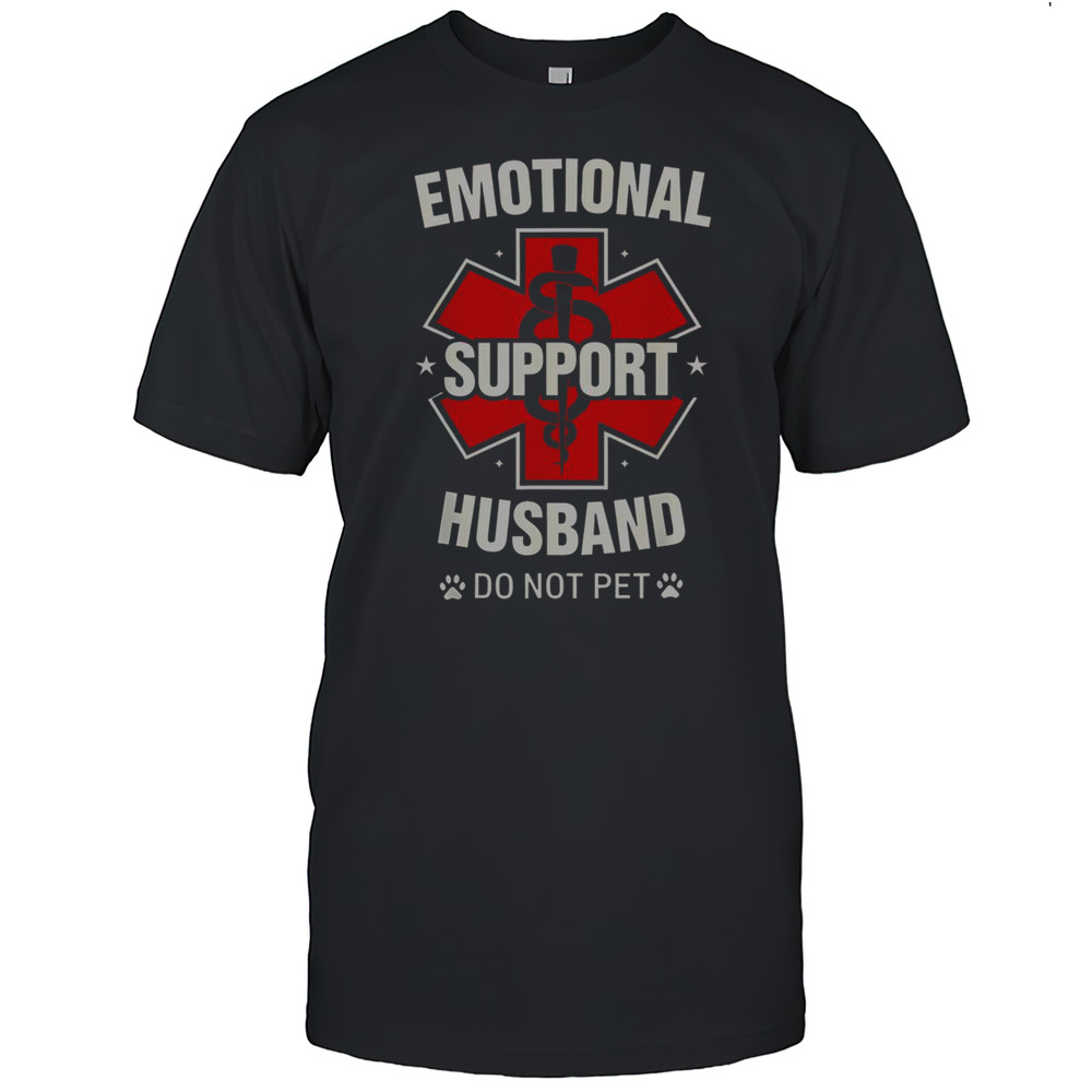 Nice Emotional Support Husband Do Not Pet T-Shirt