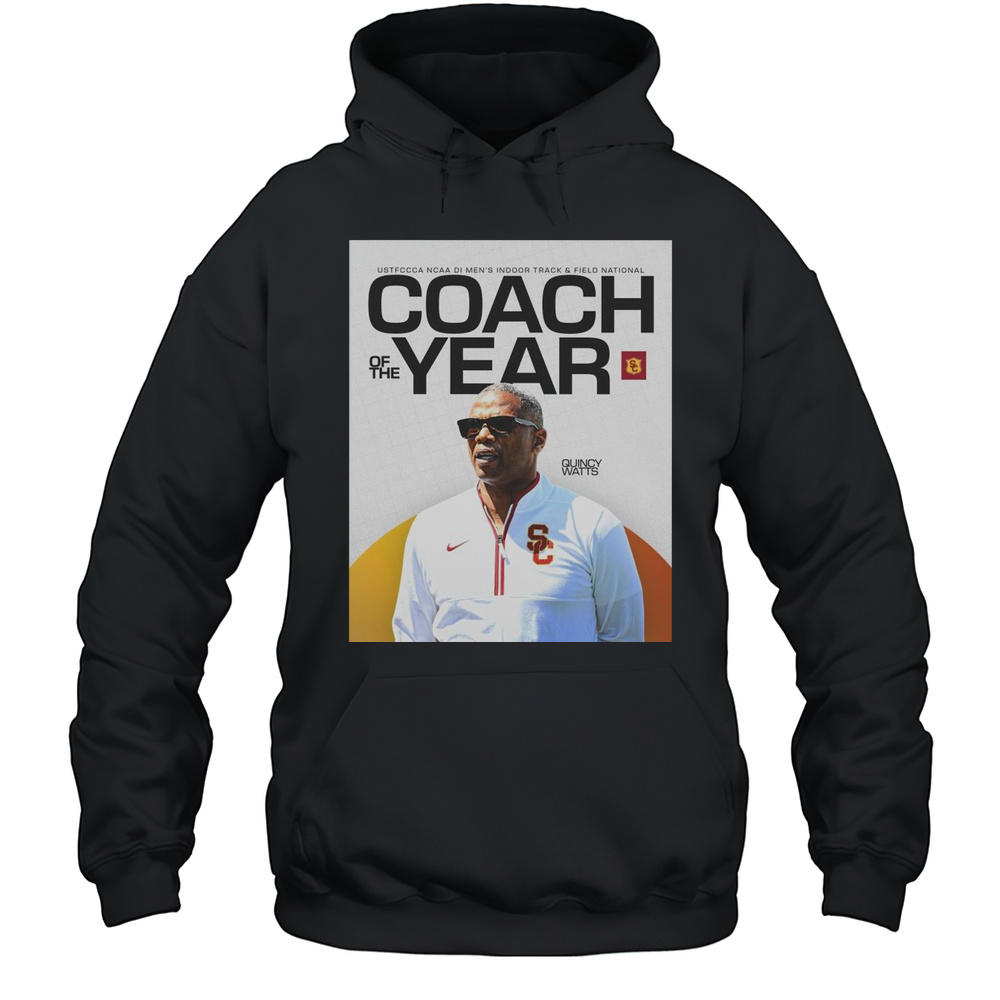 Quincy Watts Has Been Named The USTFCCCA NCAA DI Mens Indoor Track  Field National Coach Of The Year T-shirt Unisex Hoodie