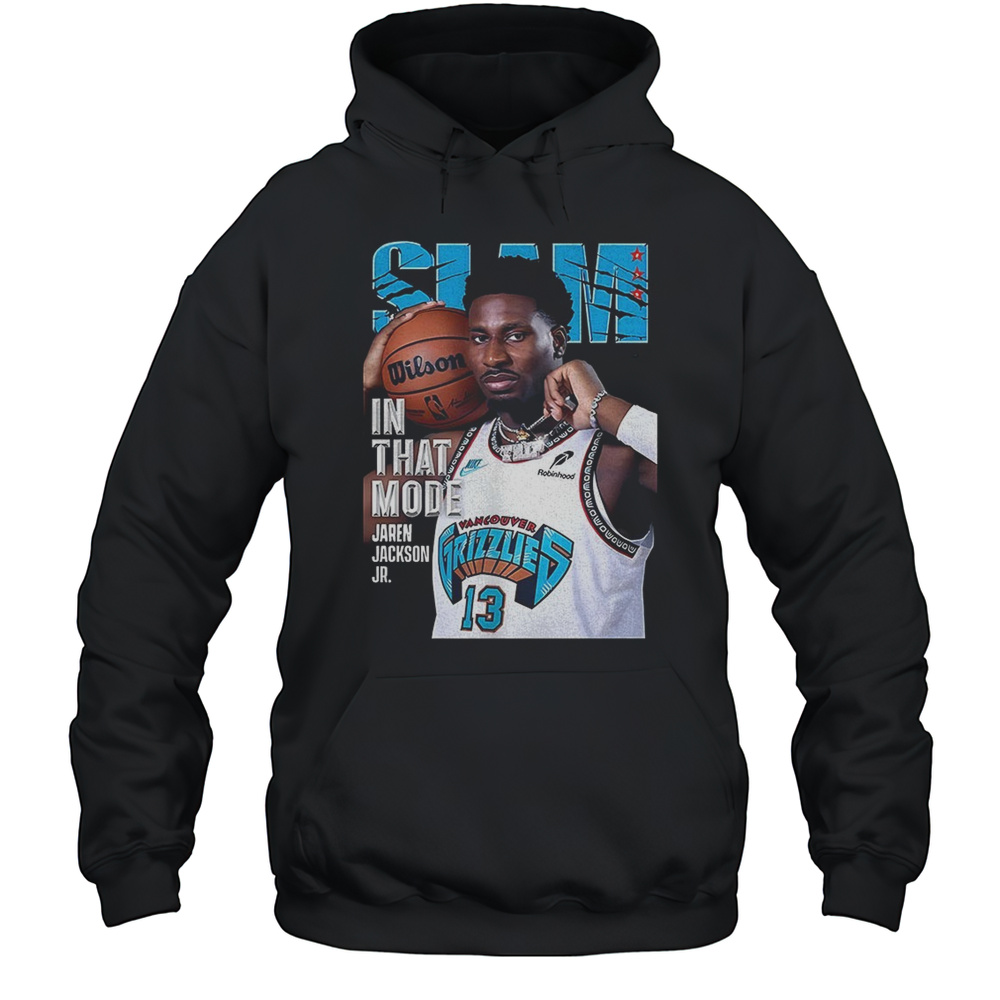 SLAM Jaren Jackson Jr Memphis Grizzlies In That Mode Shirt Unisex Hoodie