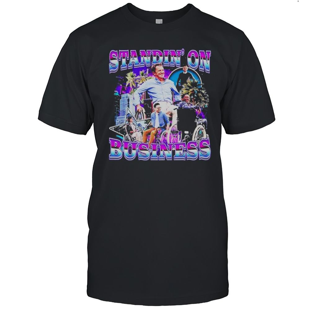 Standin On Business T-shirt