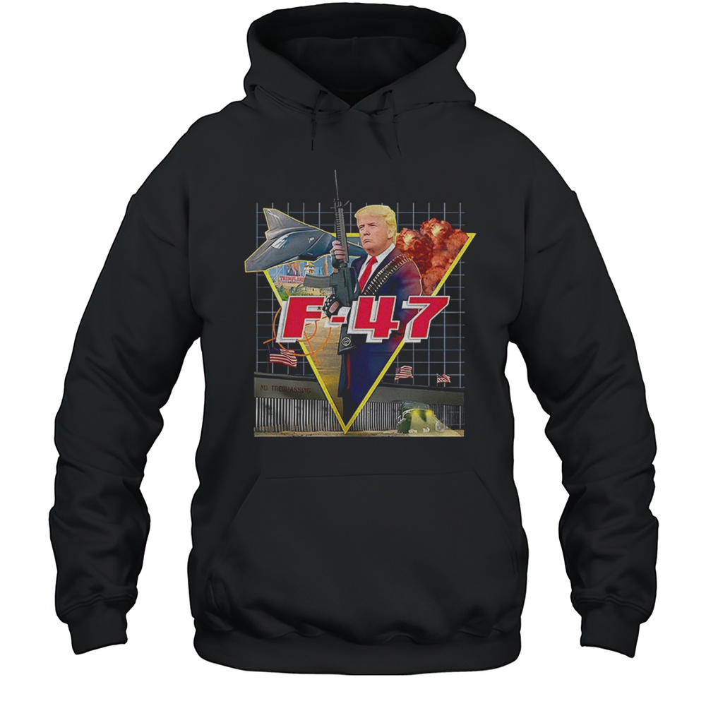 Trump F-47 MAGA Gear Style Shirt Unisex Hoodie
