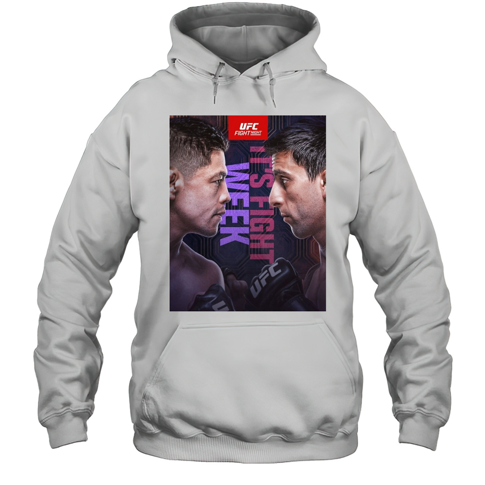 UFC Fight Night Its Fight Week Brandon Moreno Vs Steve Erceg Mexico City We Are Here Poster T-shirt Unisex Hoodie
