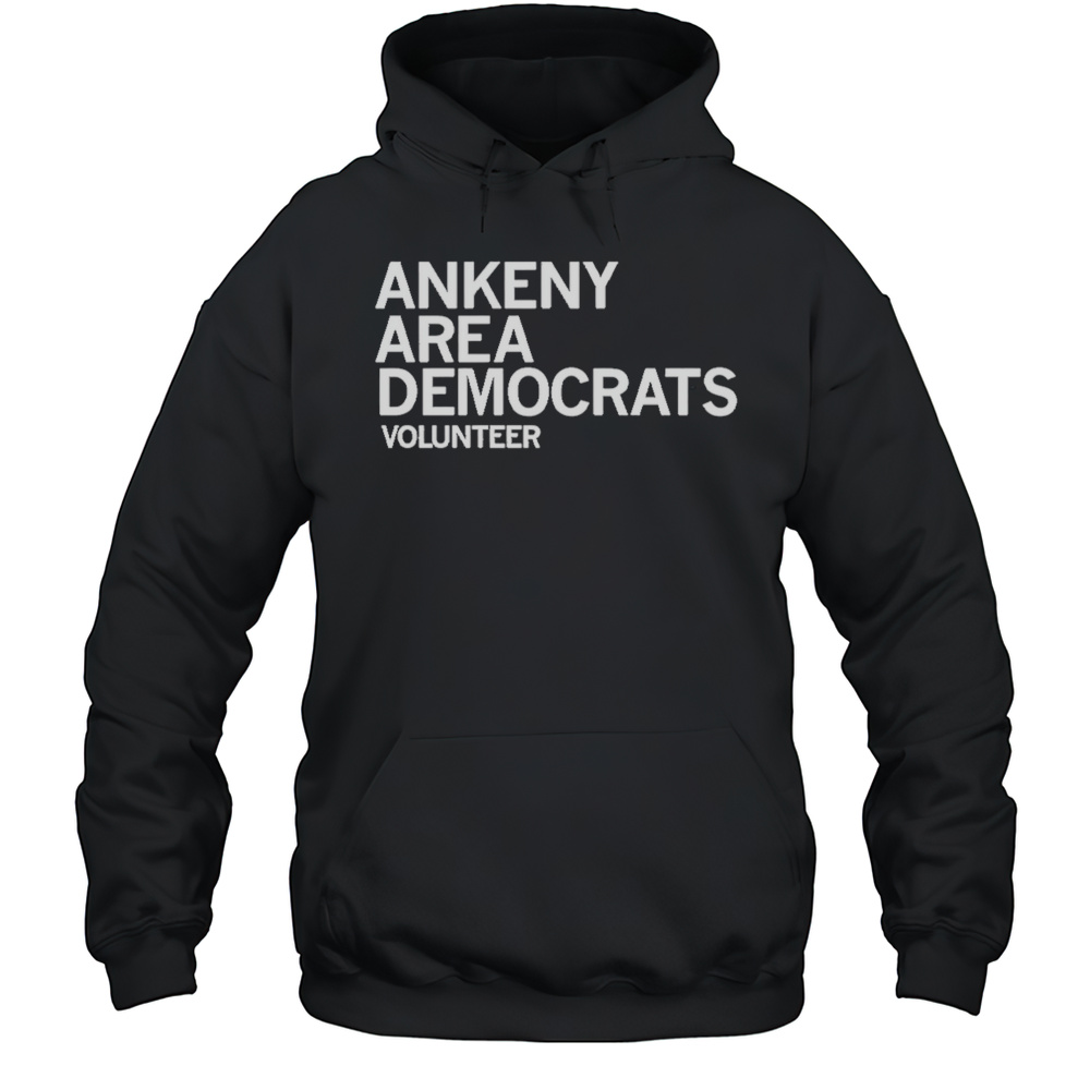 Ankeny Area Democrats Volunteer Shirt Unisex Hoodie