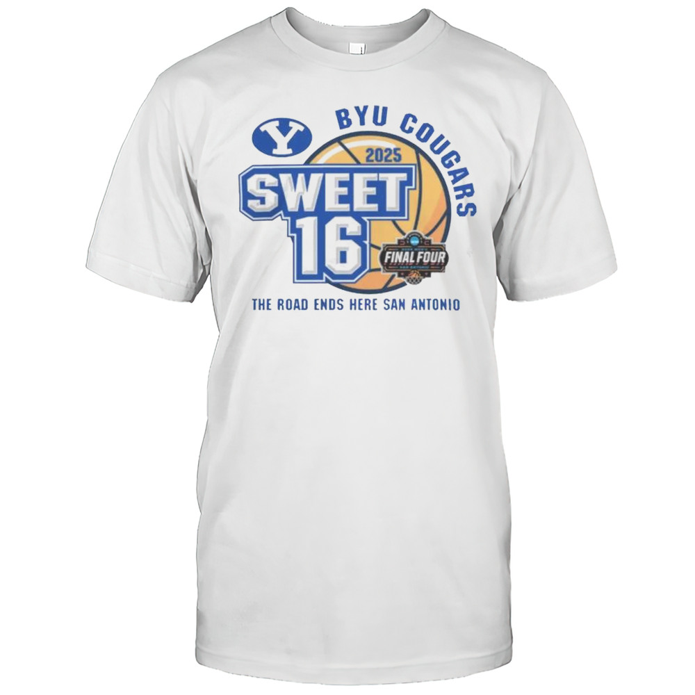 BYU Cougars 2025 Sweet 16 The Road Ends Here San Antonio Final Four Shirt