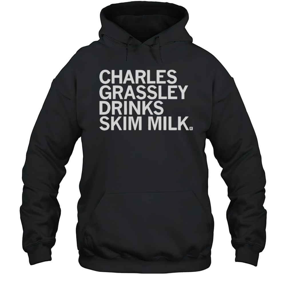 Charles Grassley Drinks Skim Milk Shirt Unisex Hoodie