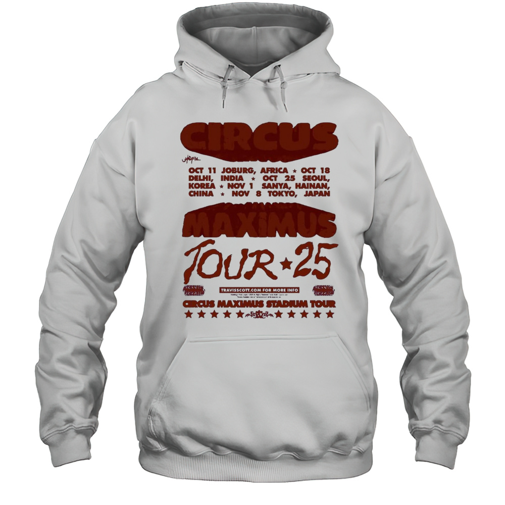 Circus Maximus Tour 25 Circus Maximus Stadium Tour Oct 11 Joburg Africa Oct 18 Delhi India T-shirt Unisex Hoodie