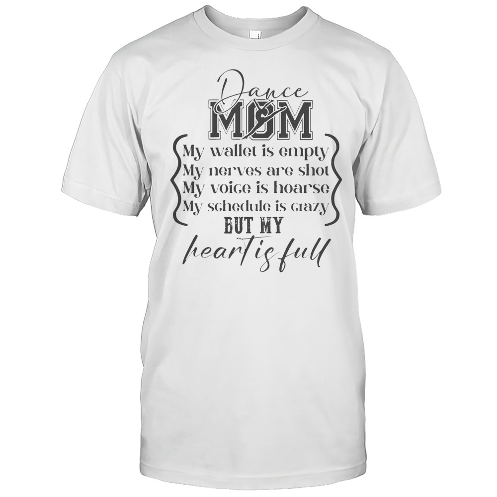 Good Dance Mom My Wallet Is Empty Dance Comps Mother Day T-Shirt