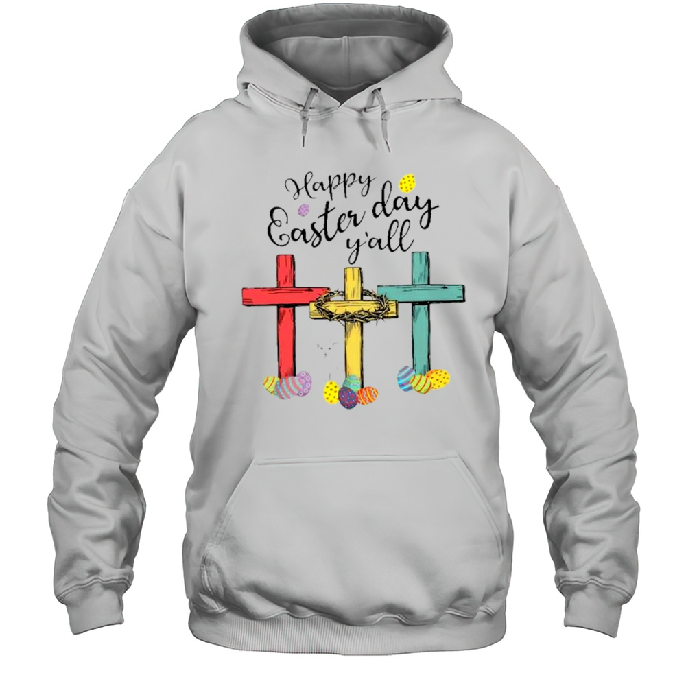 Happy Easter Day Yall Cross Shirt Unisex Hoodie