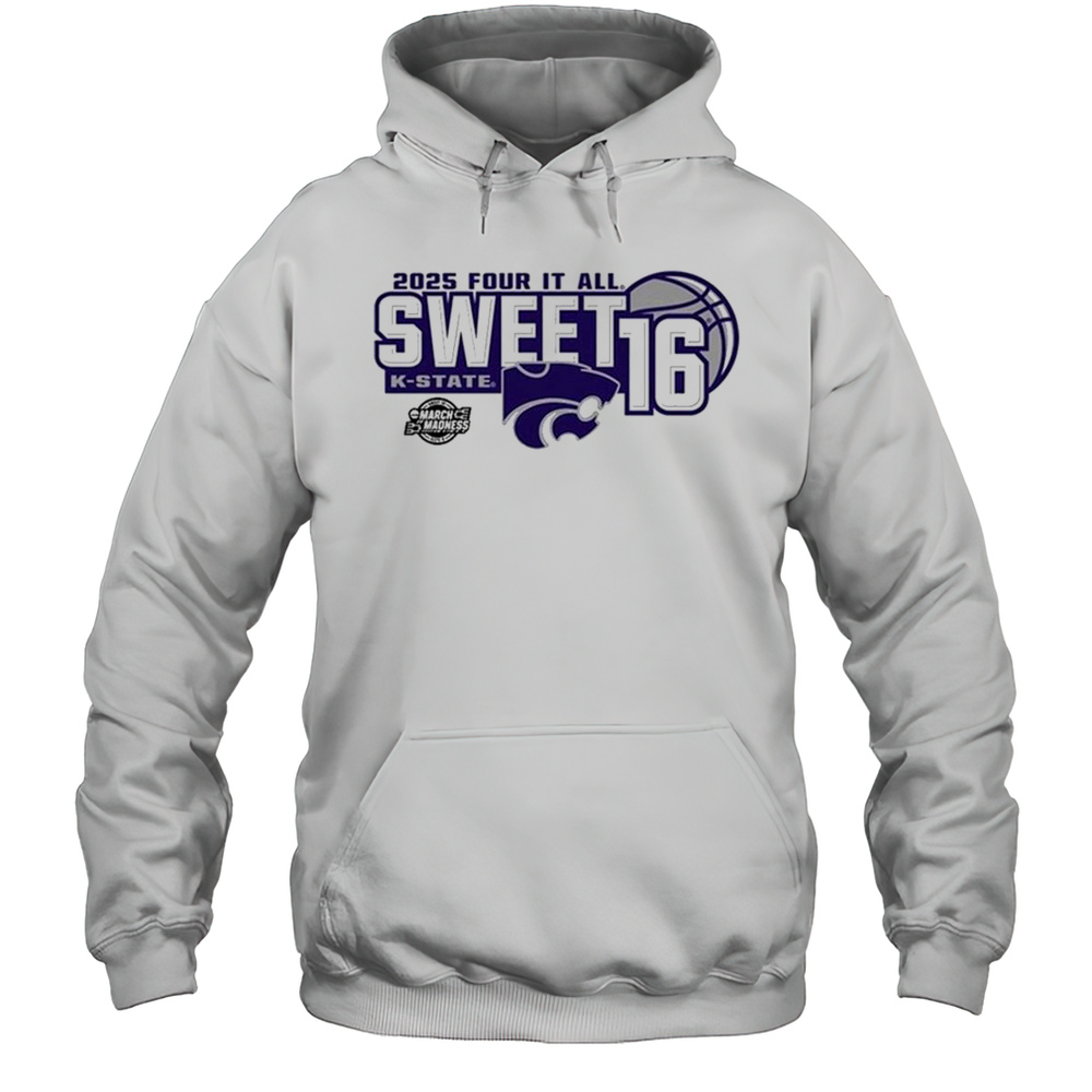 K-State Wildcats Basketball 2025 Four It All Sweet 16 Shirt Unisex Hoodie