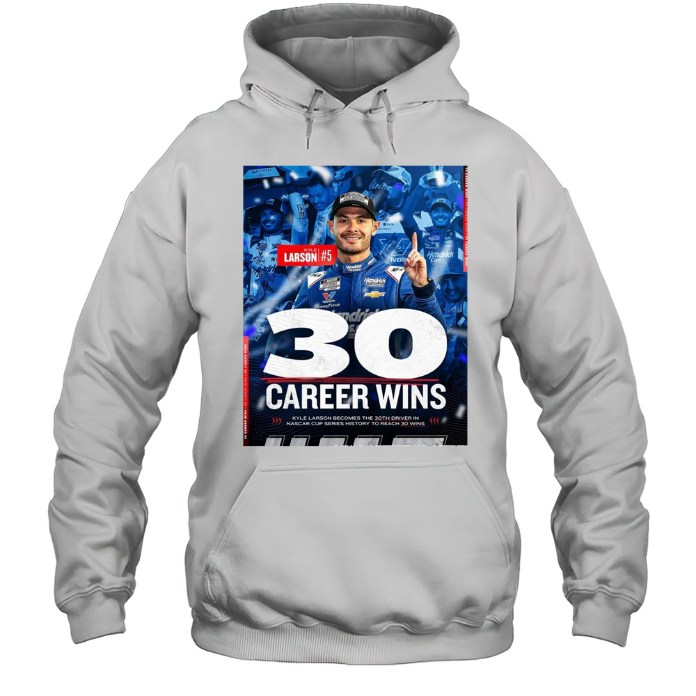Kyle Larson Kyle Larson Becomes The 30th Driver In Nascar Cup Series History To Reach 30 Wins Signature T-shirt Unisex Hoodie