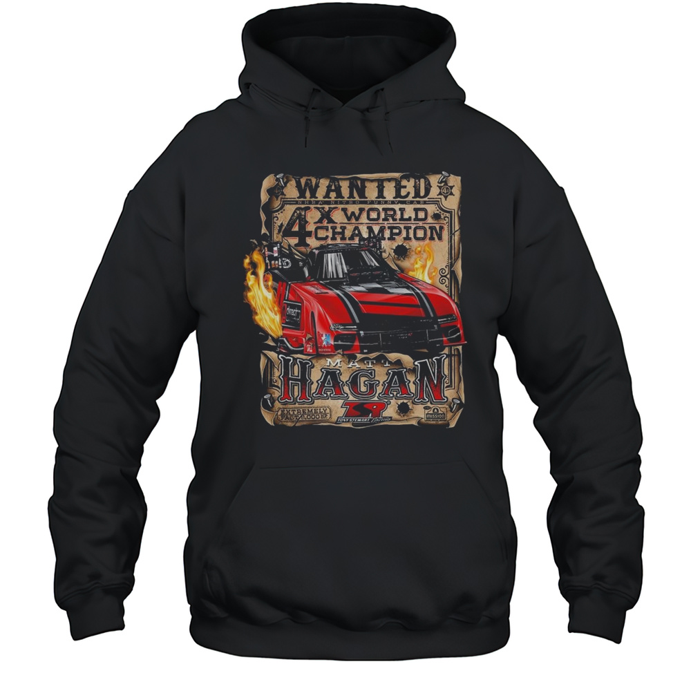 Matt Hagan Wanted Poster Shirt Unisex Hoodie
