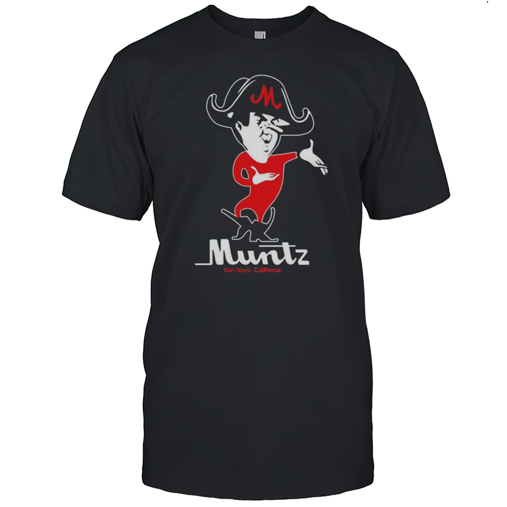 Muntz Van Nuys California T-shirt