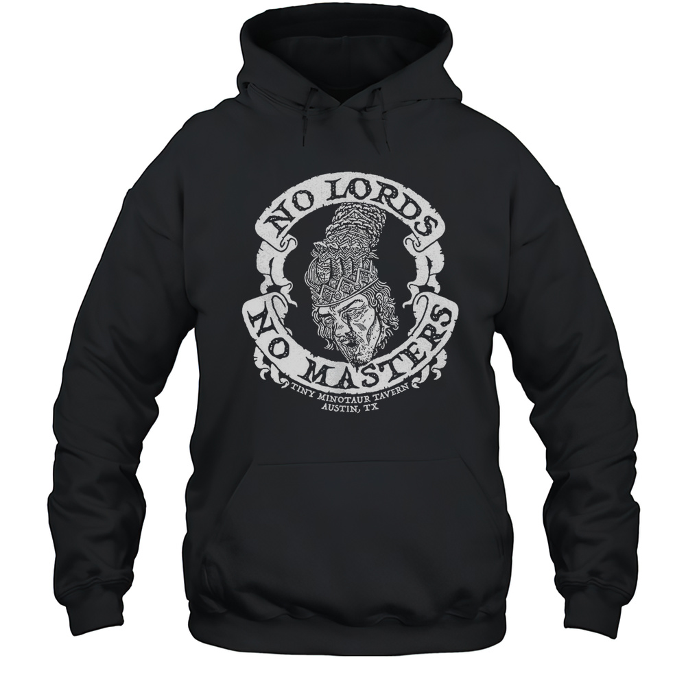 No Lords No Masters Tiny Minotaur Tavern Austin Tx Shirt Unisex Hoodie