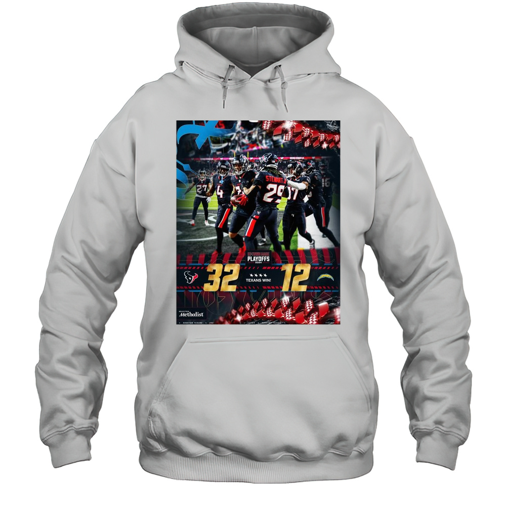 Poster Houston Texans Win Los Angeles Chargers 32  12 Score H-Town Made Playoffs 2024 NFL Football Wild Card Round T-shirt Unisex Hoodie
