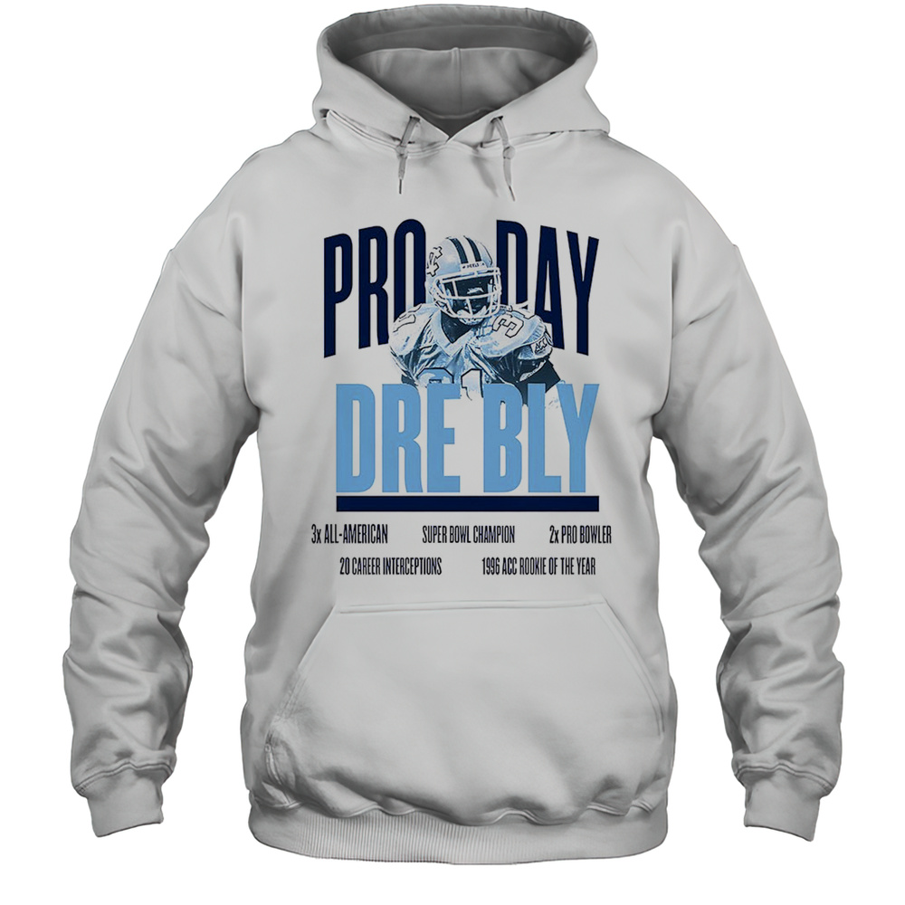 Pro Day Dre Bly 3x All American Super Bowl Champion 2x Pro Bowler Shirt Unisex Hoodie