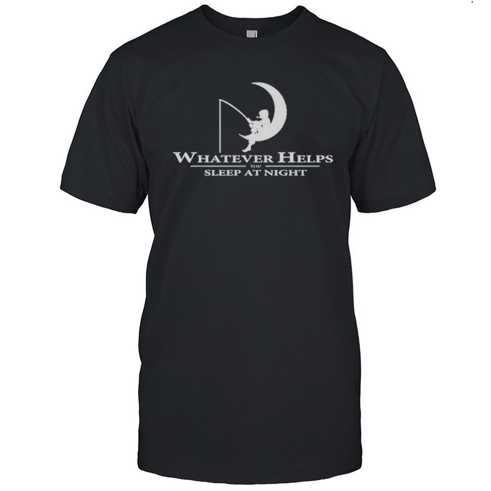 Ripcoye Steal The Moon Whatever Helps You Sleep At Night T-shirt