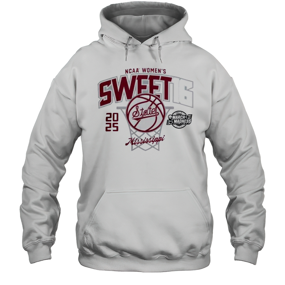 Sweet 16 Mississippi State Bulldogs 2025 March Madness NCAA Womens Basketball Shirt Unisex Hoodie