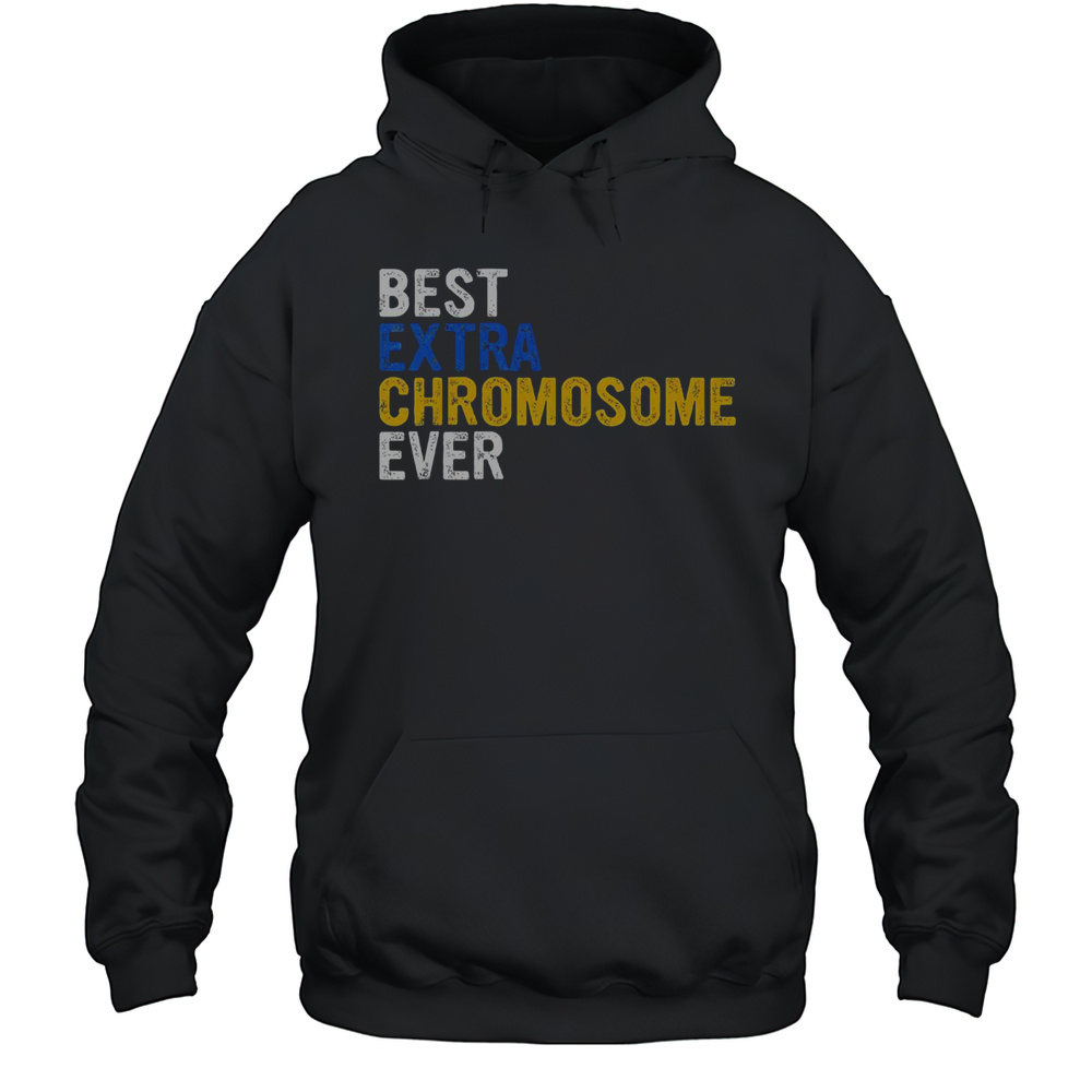 Top Best Extra Chromosome Ever 321 March 21 Awareness T-Shirt Unisex Hoodie