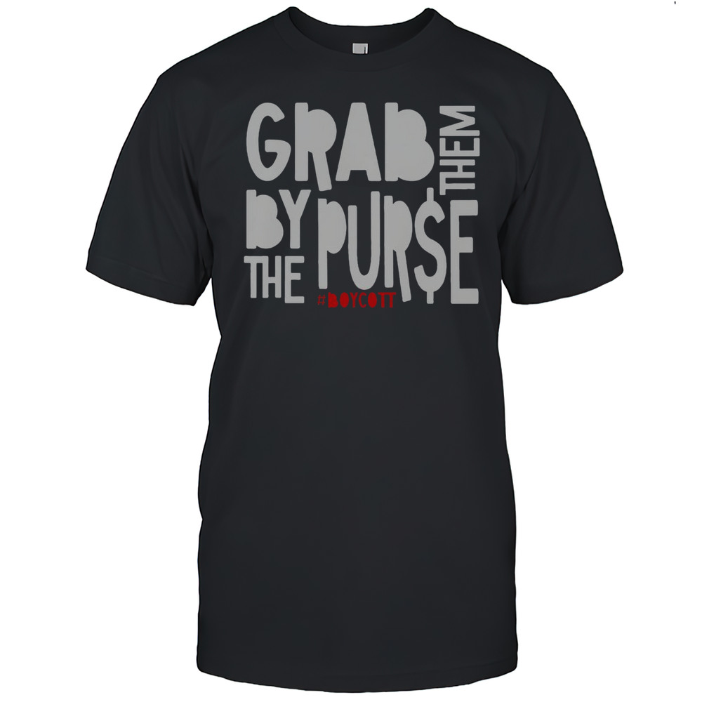 Top Grab Them By The Purse Boycott Oligarchy Capitalism Protest T-Shirt