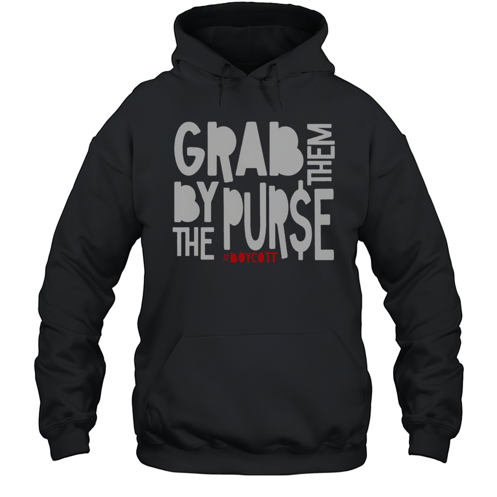 Top Grab Them By The Purse Boycott Oligarchy Capitalism Protest T-Shirt Unisex Hoodie
