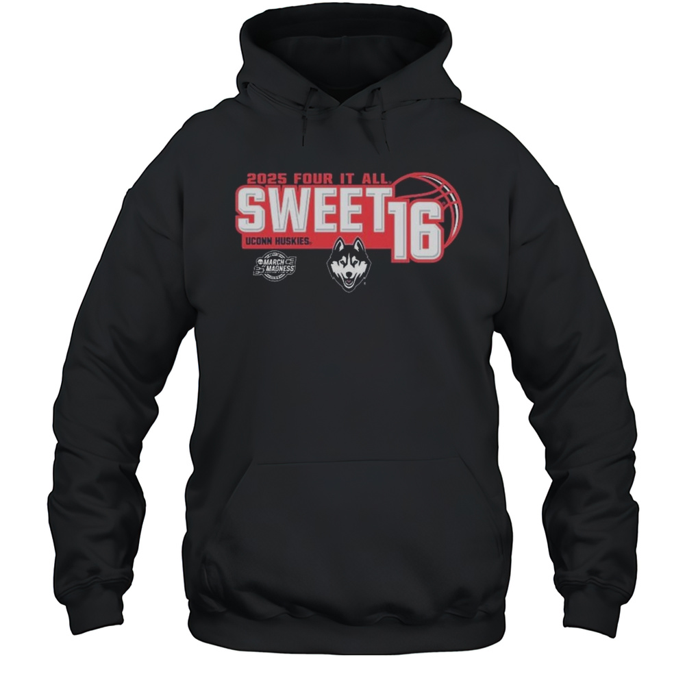 UConn Huskies Womens Basketball 2025 Four It All Sweet 16 Shirt Unisex Hoodie