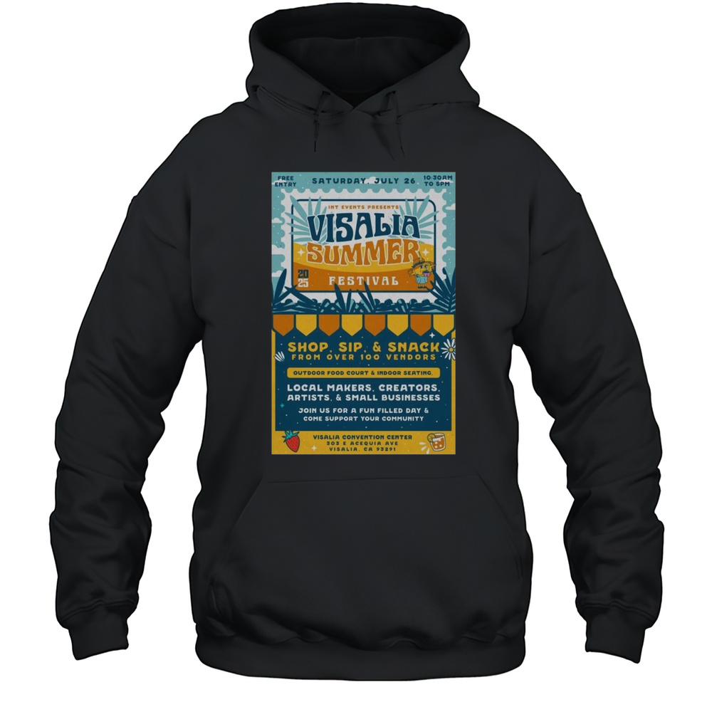 Visalia Summer Festival 7-26-2025 Visalia CA Shirt Unisex Hoodie