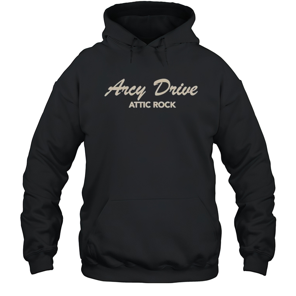 Arcy Drive Attic Rock Shirts Unisex Hoodie